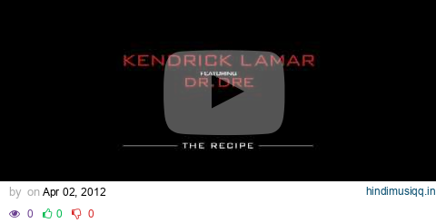 The Recipe by Kendrick Lamar ft. Dr. Dre | Interscope pagalworld mp3 song download