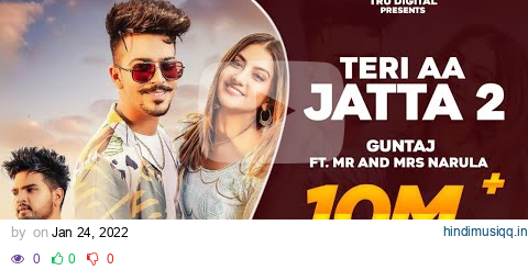 TERI AA JATTA 2  GUNTAJ | Mr Mrs Narula | Ik Ik Pair Tere Nal Turna | Latest Punjabi Songs 2022 pagalworld mp3 song download