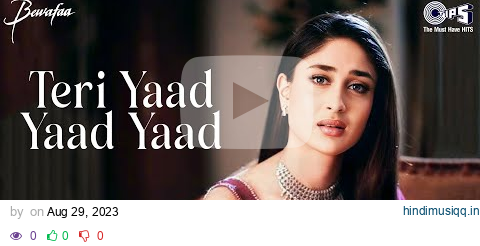 Teri Yaad Yaad Bas Yaad Reh Jati Hai | Bewafaa | Kareena Kapoor | Ghulam Ali | Sad Love Song pagalworld mp3 song download