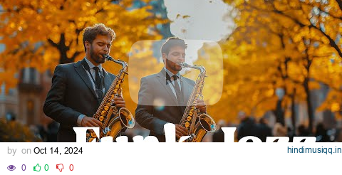 Autumn Funky Jazz Grooves 🎷 Funky Melodies to Relax, Uplift, and Bring Positive Energy to Cozy Days pagalworld mp3 song download