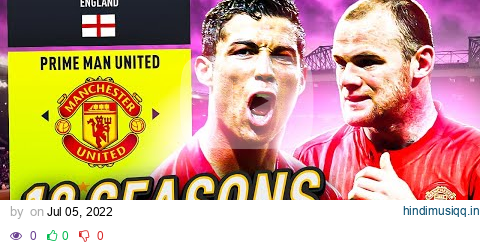 I Takeover PRIME MAN UNITED for 10 SEASONS...Rooney & Ronaldo!!🤩 pagalworld mp3 song download