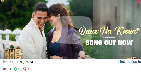 KHEL KHEL MEIN DUUR NA KARIN | Akshay Kumar,Vaani,Tanishk,Vishal,Zahrah,Taapse,Ammy,Aditya,Kumaar pagalworld mp3 song download