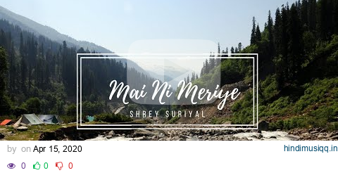 Mai Ni Meriye || Himachali Folk || Tour of Himachal || Shrey Suriyal pagalworld mp3 song download