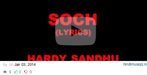 "Soch" Hardy Sandhu | Lyrics | Romantic Punjabi Song 2013 pagalworld mp3 song download