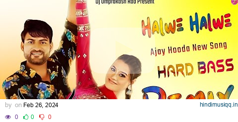 Halwe Halwe Dj Remix Hard Bass || Ajay Hooda & Kanishka Sharma Dj ¦¦ New Haryanvi Remix Song 2024 || pagalworld mp3 song download