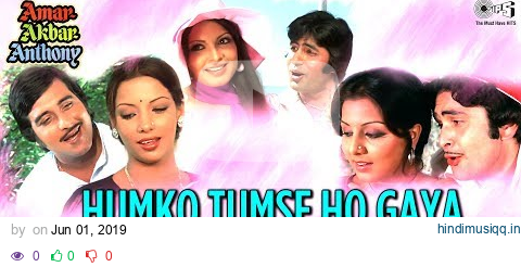 Humko Tumse Ho Gaya Full Video- Amar Akbar Anthony | Kishore Kumar, Lata Mangeshkar, M. Rafi, Mukesh pagalworld mp3 song download