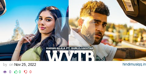 WYTB (Full Video) Karan Aujla ft Gurlej Akhtar | New Punjabi Songs 2022 pagalworld mp3 song download