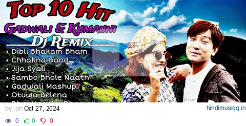 Top 10 Hit Songs  | Nonstop Selected Songs | Uttarakhandi Songs | Kumauni Songs | Garhwali Songs pagalworld mp3 song download