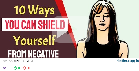 10 Ways You Can Shield Yourself from Negative Energies pagalworld mp3 song download