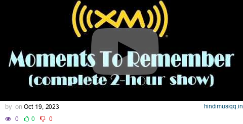 MOMENTS TO REMEMBER--Week #02 January 10-16 (XM--Bob Moke) pagalworld mp3 song download