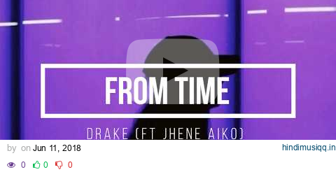 Drake (ft Jhene Aiko)- From time (lyrics) pagalworld mp3 song download