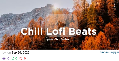 Fall Lofi 🍂  Smooth Vibes To Relax/Study To [ Chill Lofi Beats ] pagalworld mp3 song download