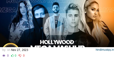 Hollywood New - Mega Mashup | Dharia x justin Bieber x Ariana Grade x Alan Walker | pro. sahni Beatz pagalworld mp3 song download