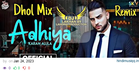 Adhiya Dhol Remix Karan Aujla Ft. Dj Lakhan by Lahoria Production Dj Mix pagalworld mp3 song download