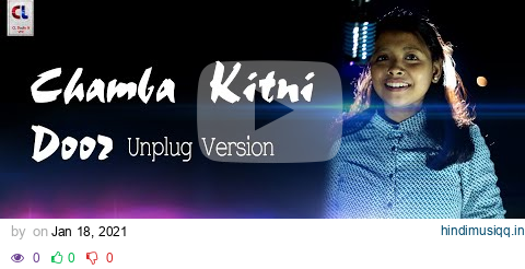 Chamba Kitni Dur Unplug Version | Himachali Folk Song | Ponkhee Sonowal | Bollywood Cover pagalworld mp3 song download