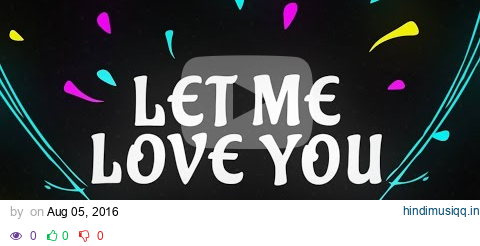 DJ Snake ft. Justin Bieber - Let Me Love You [Lyric Video] pagalworld mp3 song download