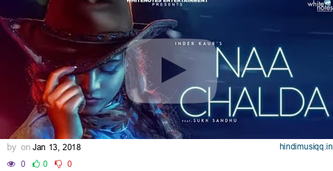 Naa Chalda || Inder Kaur_Narinder Batth ||WhatsApp Status Video 2018 pagalworld mp3 song download