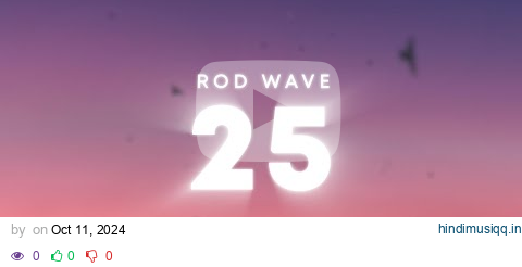 Rod Wave - 25 (Lyrics) pagalworld mp3 song download