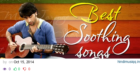 OFFICIAL Best Soothing Songs of Bollywood | Soothing Music pagalworld mp3 song download