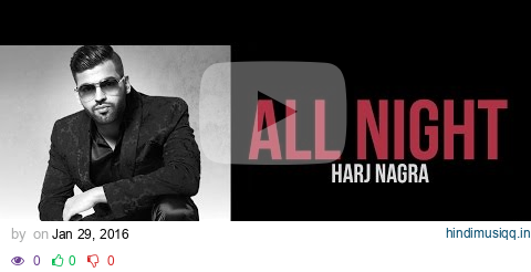 ALL NIGHT - OFFICIAL VIDEO - HARJ NAGRA (2016) pagalworld mp3 song download