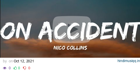 Nico Collins-On Accident (Lyrics Video) pagalworld mp3 song download