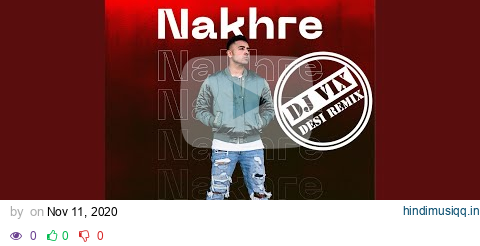 Nakhre (Dj Vix Desi Remix) pagalworld mp3 song download