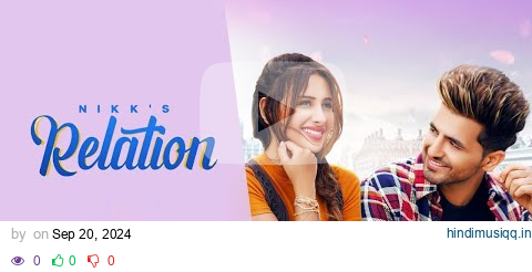 Relation - @NikkWorldWide Ft Mahira Sharma | New Punjabi Song pagalworld mp3 song download