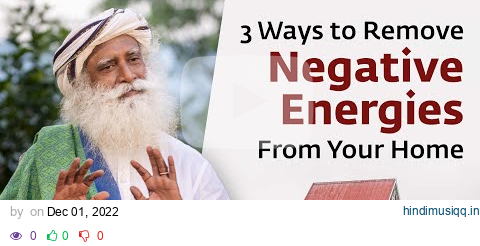 3 Ways to Remove Negative Energies From Your Home | Sadhguru pagalworld mp3 song download