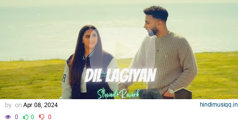 Dil Lagiyan ( Heartbreak Slowed + Reverb ) - Navaan Sandhu pagalworld mp3 song download