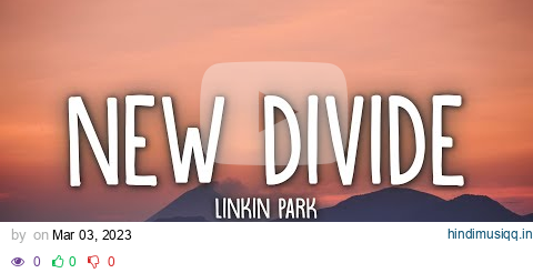 Linkin Park - New Divide (Lyrics) pagalworld mp3 song download