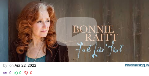 Bonnie Raitt - Just Like That (Official Lyric Video) pagalworld mp3 song download