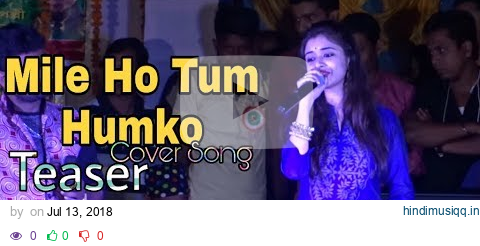 Mile Ho Tum Humko Song Teaser | Female Cover Version By Sriparna Roy pagalworld mp3 song download