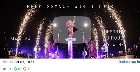 Beyoncé - RENAISSANCE WORLD TOUR ACT VI  MEMORIES RUN THROUGH MY WIRES (STUDIO VERSION) pagalworld mp3 song download