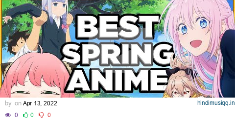 The BEST Anime of Spring 2022 - Ones To Watch pagalworld mp3 song download