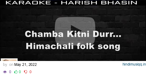 Chamba Kitni Durr | Karaoke I Mohit Chauhan, Harshdeep Kaur, Pawandeep, Sonu Kakkar, pagalworld mp3 song download