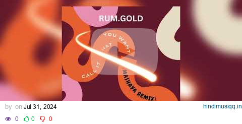 Rum.Gold - Call It What You Want (Mashaya Amapiano Remix) pagalworld mp3 song download