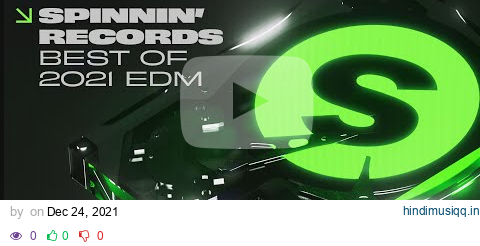 Best of 2021 EDM Party & Festival Music - Spinnin’ Records pagalworld mp3 song download