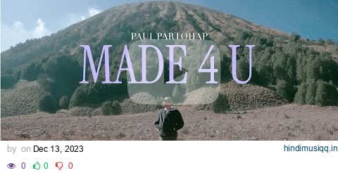 Paul Partohap - MADE 4 U (Official Music Video) pagalworld mp3 song download