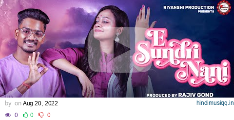 E Sundri Nani | Nimai Majhi | Archana Padhi | Rajiv Gond | Riyanshi Music | Newsambalpurisong pagalworld mp3 song download