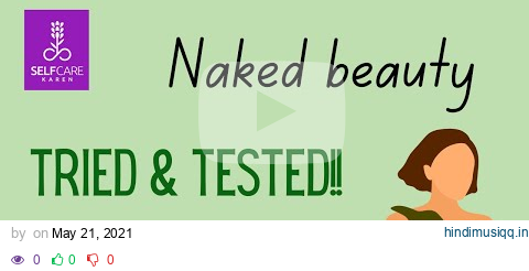 Naked Beauty tried and tested ~ eco-friendly skincare, beauty & toiletries (2021) ~ Selfcare Karen pagalworld mp3 song download