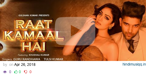 Official Video Raat Kamaal Hai | Guru Randhawa & Khushali Kumar | Tulsi Kumar | New Song 2018 pagalworld mp3 song download