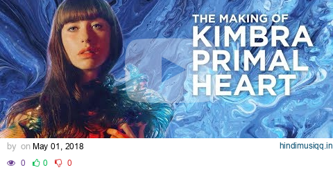 Kimbra - The Making of 'Primal Heart' pagalworld mp3 song download