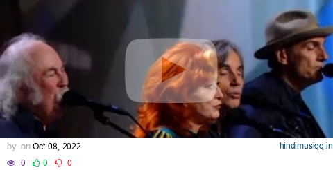 Crosby Stills & Nash James Taylor Bonnie Raitt Jackson Browne Rock Hall 25th Anniversary Concert pagalworld mp3 song download