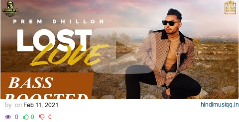 Lost Love || BASS-BOOSTED || Prem Dhillon || Sukh Sanghera || New LATEST Punjabi Songs 2021. pagalworld mp3 song download