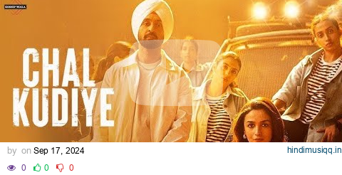 Chal Kudiye | Jigra | Diljit Dosanjh |Alia Bhatt |Manpreet Singh |Harmanjeet Singh | #diljitdosanjh pagalworld mp3 song download