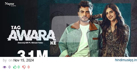 Tag Awara Ke (Official Video) Amanraj Gill, Shivani Yadav, Shiva Choudhary | New Haryanvi Song 2024 pagalworld mp3 song download