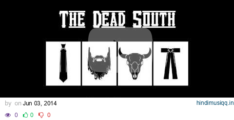 The Dead South - In Hell I'll Be in Good Company pagalworld mp3 song download