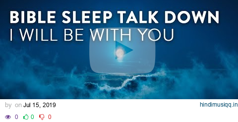 I WILL BE WITH YOU [Abide Bible Sleep Talk Down + Relaxing Music to Beat Insomnia] pagalworld mp3 song download