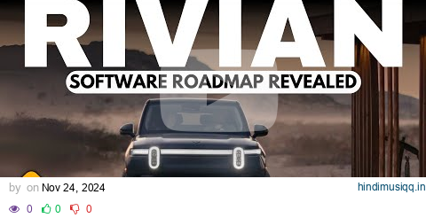 NEW Rivian R1T and R1S Software Roadmap | Google Cast is COMING pagalworld mp3 song download