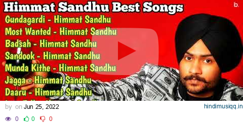 Himmat Sandhu All Song 2022|Himmat Sandhu Jukebox |Himmat Sandhu Non Stop Hits|Top Punjabi mp3 Songs pagalworld mp3 song download